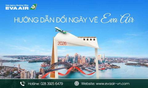 Đổi ngày vé máy bay EVA Air: Quy định và hướng dẫn chi tiết